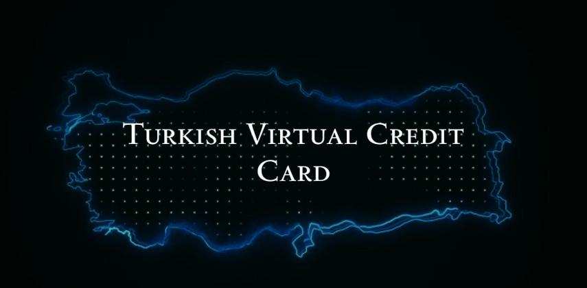 Turkish Virtual Credit Card: Best Options for Online Payments