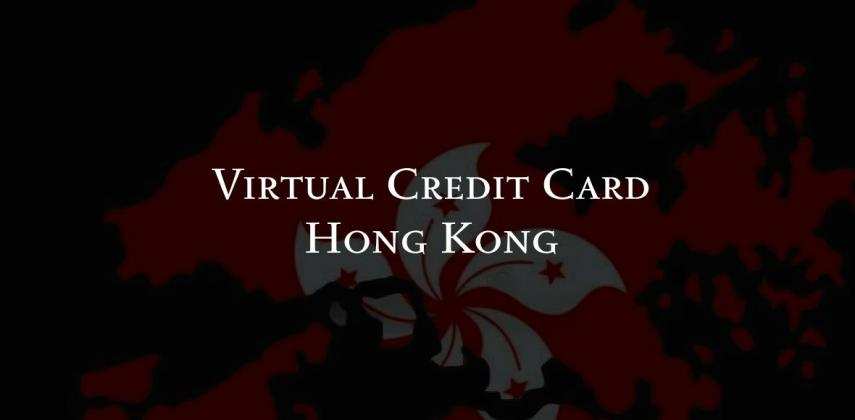 Get A Virtual Credit Card Hong Kong: No Bank Account Needed